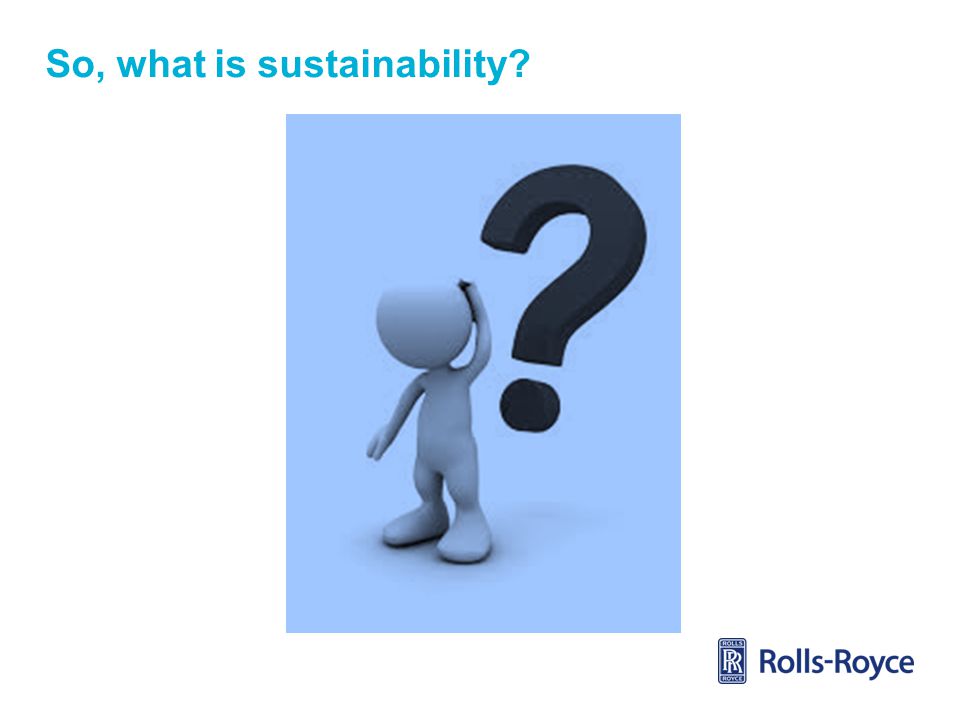 So, what is sustainability