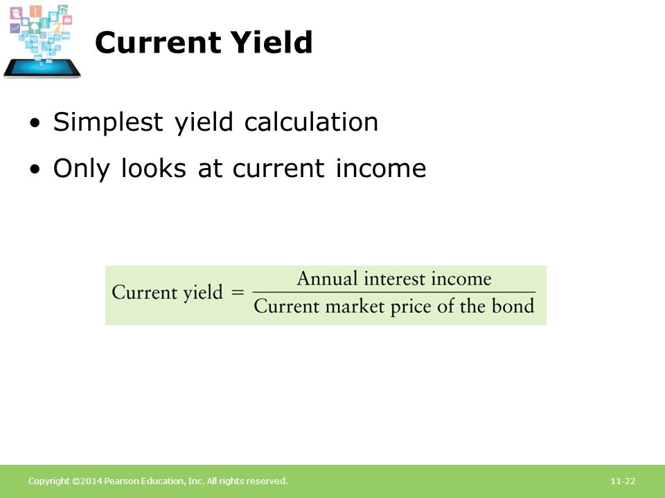 Current Yield Simplest yield calculation Only looks at current income