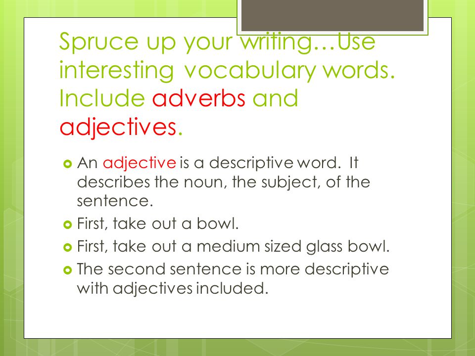 Spruce up your writing…Use interesting vocabulary words
