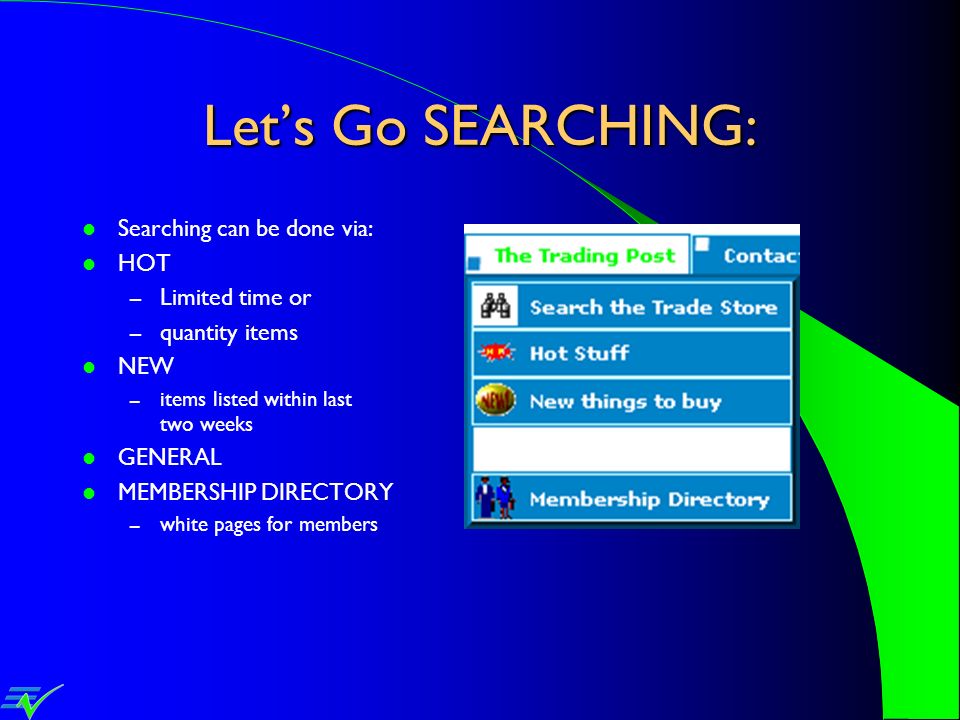 Let’s Go SEARCHING: Searching can be done via: HOT Limited time or