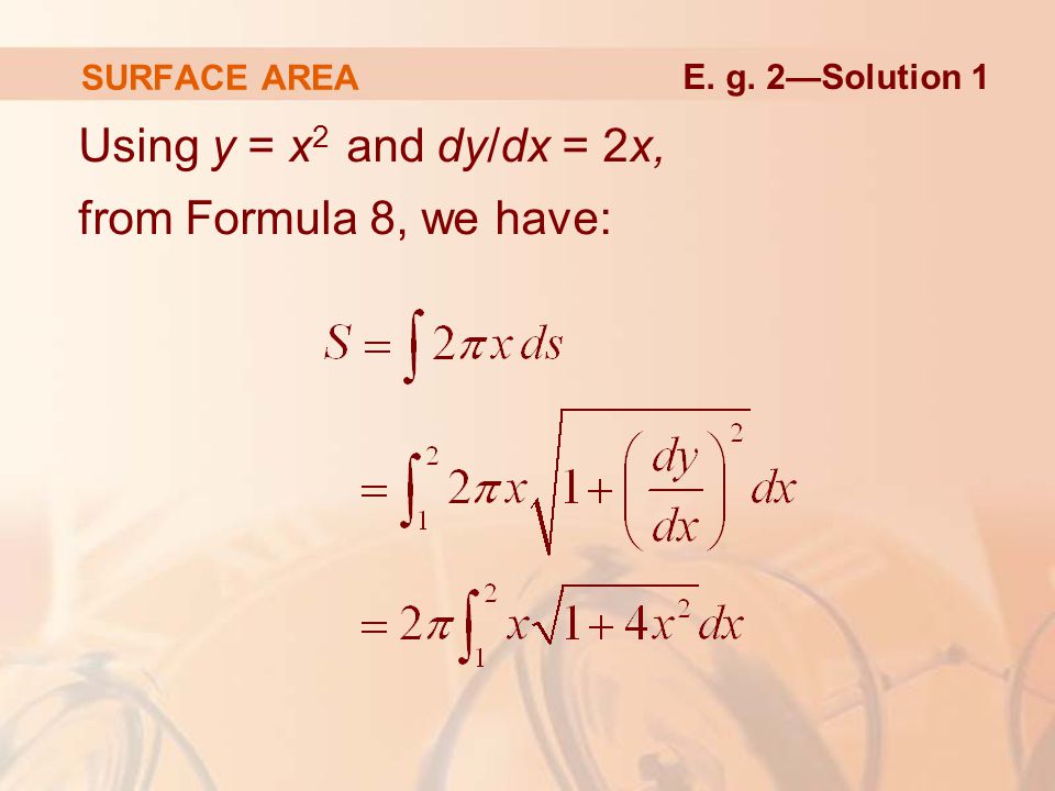Using y = x2 and dy/dx = 2x, from Formula 8, we have: