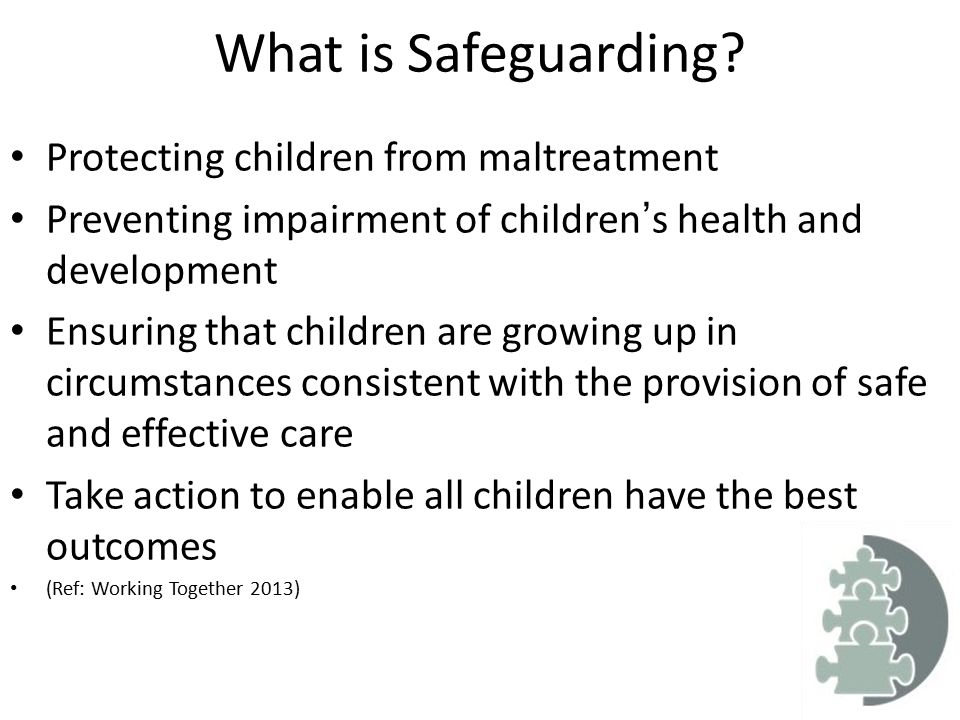 What is Safeguarding Protecting children from maltreatment