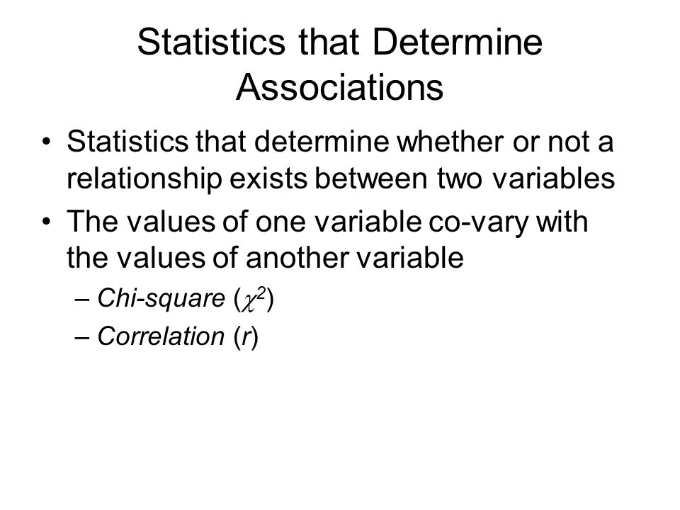 Statistics that Determine Associations