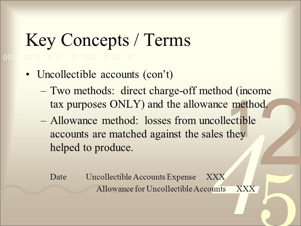 Key Concepts / Terms Uncollectible accounts (con’t)