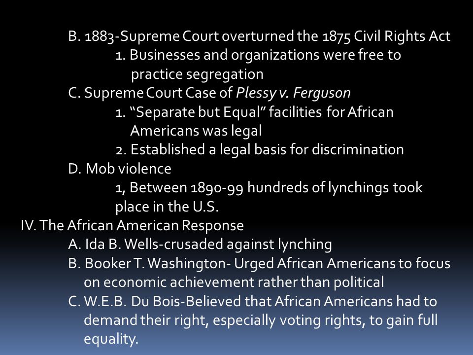 B Supreme Court overturned the 1875 Civil Rights Act