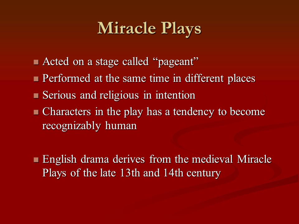 Miracle Plays Acted on a stage called pageant
