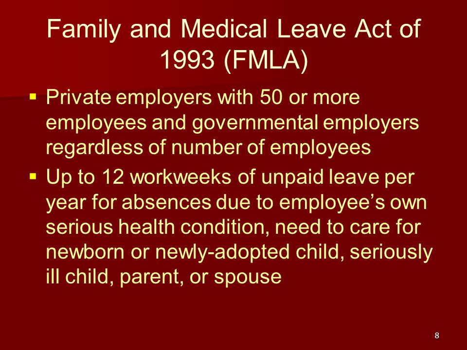 Family and Medical Leave Act of 1993 (FMLA)