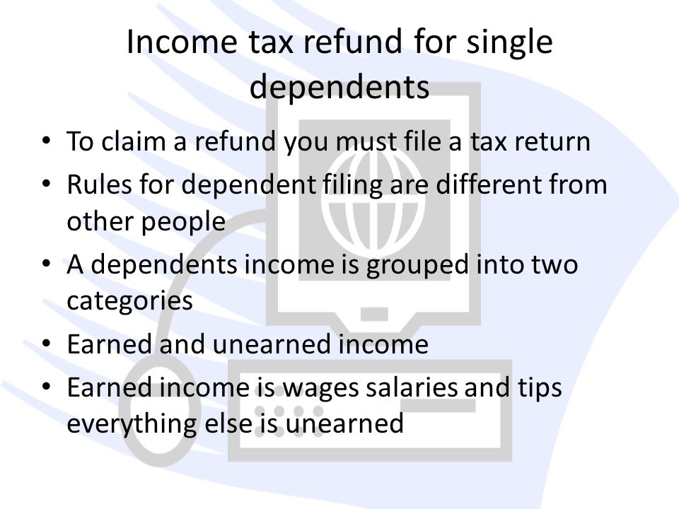 Income tax refund for single dependents