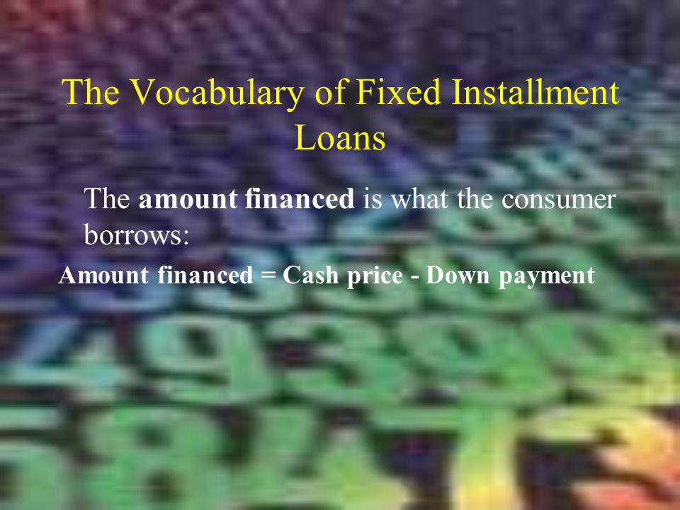 The Vocabulary of Fixed Installment Loans