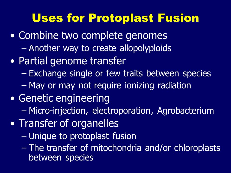 Uses for Protoplast Fusion