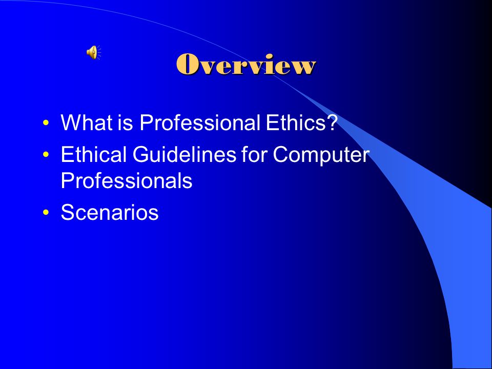 Overview What is Professional Ethics