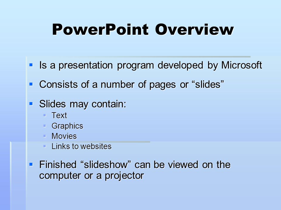 PowerPoint Overview Is a presentation program developed by Microsoft