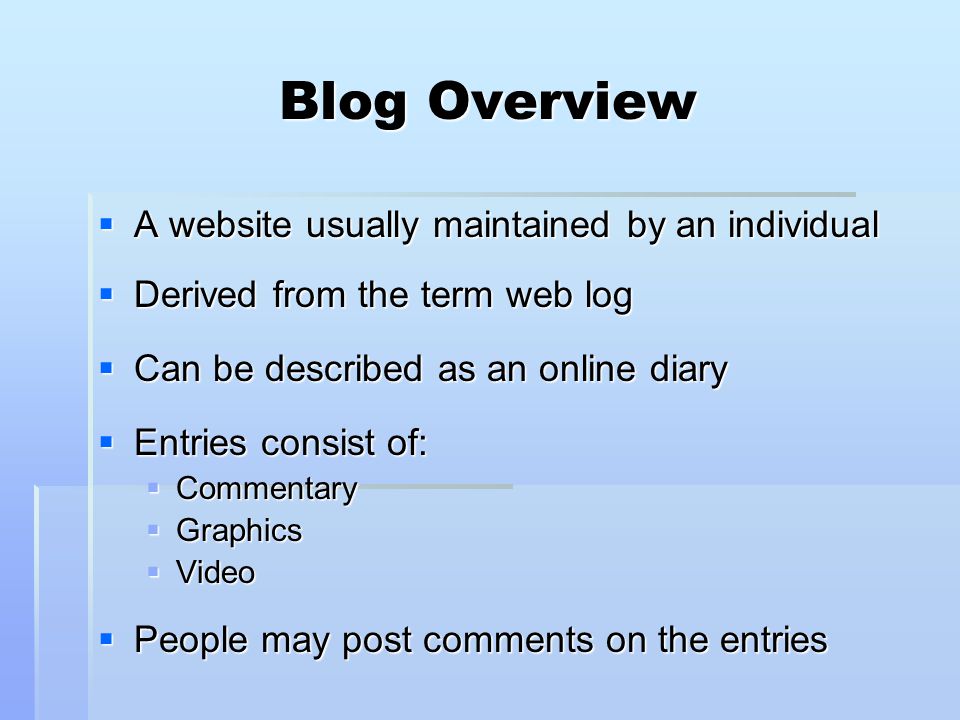 Blog Overview A website usually maintained by an individual