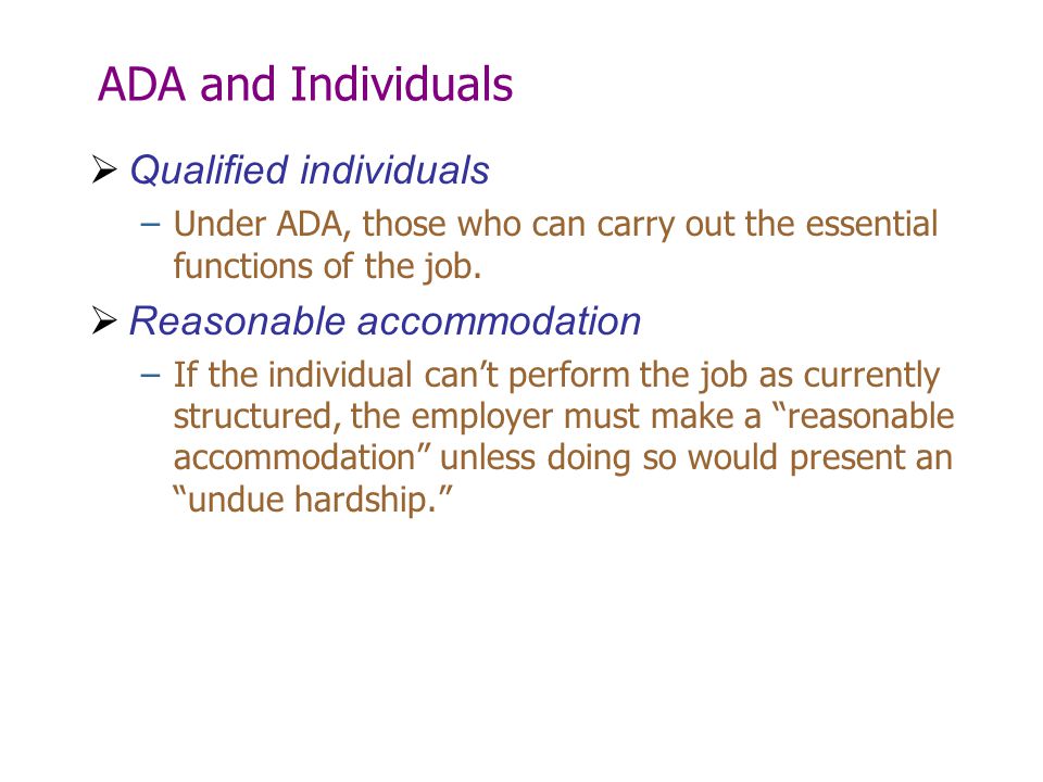 ADA and Individuals Qualified individuals Reasonable accommodation