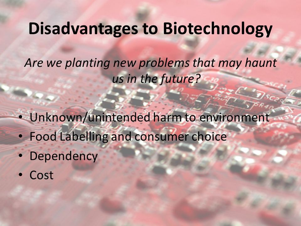 Disadvantages to Biotechnology