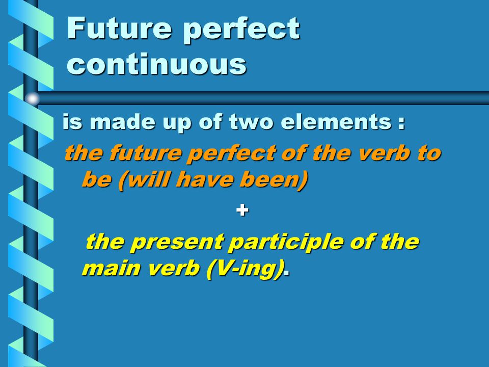 Future perfect continuous