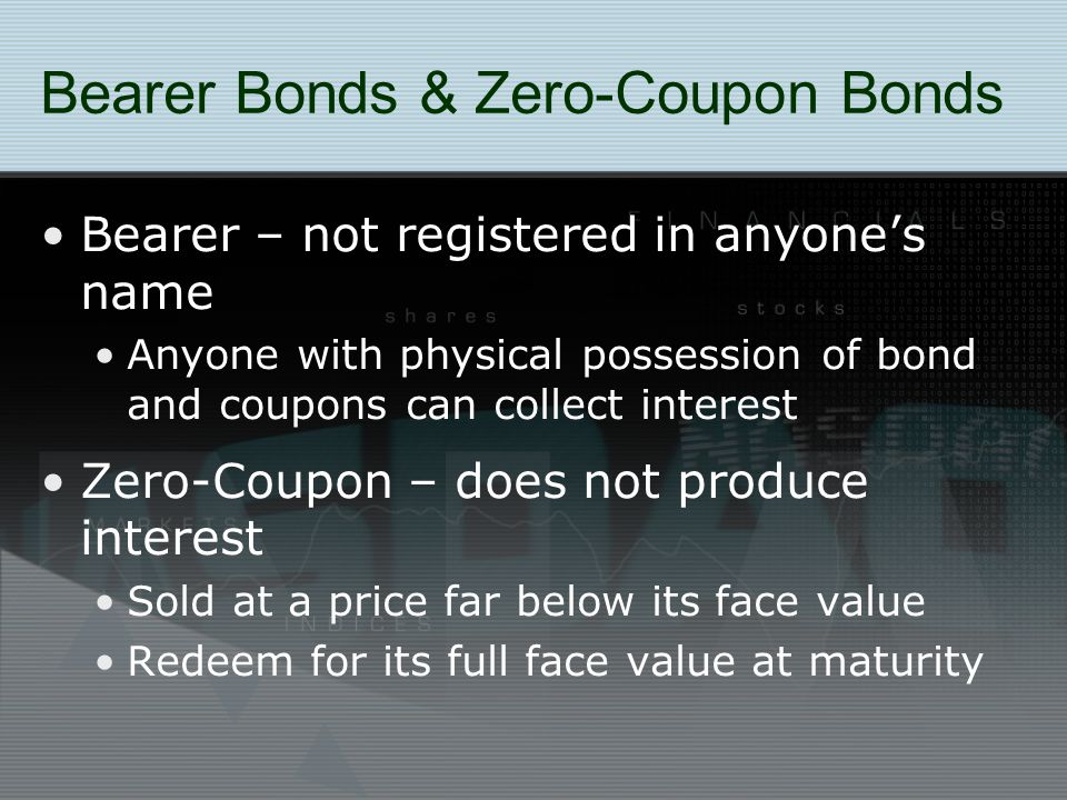 Bearer Bonds & Zero-Coupon Bonds