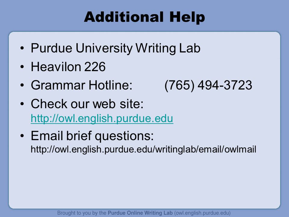 Additional Help Purdue University Writing Lab Heavilon 226