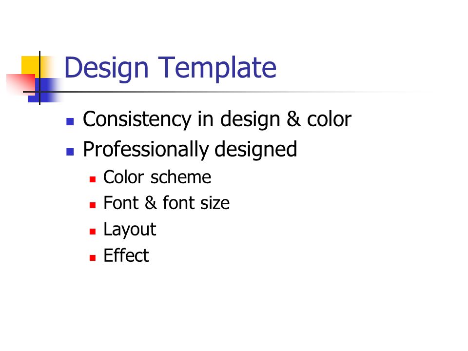 Design Template Consistency in design & color Professionally designed