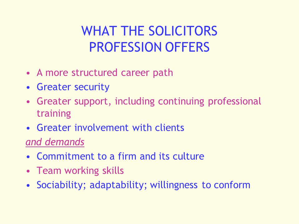 WHAT THE SOLICITORS PROFESSION OFFERS