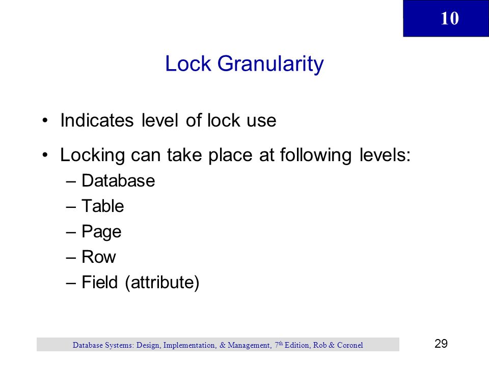 Lock Granularity Indicates level of lock use