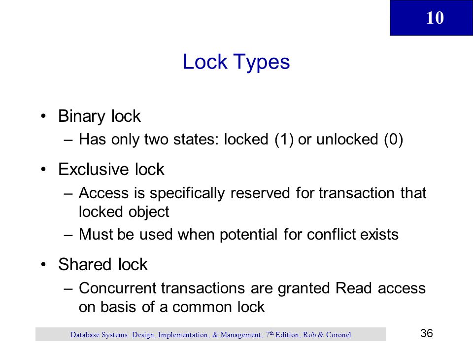 Lock Types Binary lock Exclusive lock Shared lock