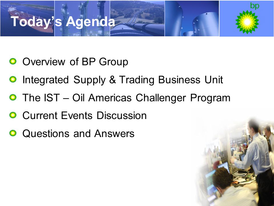 Today’s Agenda Overview of BP Group