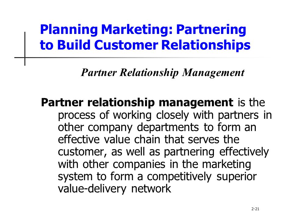 Planning Marketing: Partnering to Build Customer Relationships