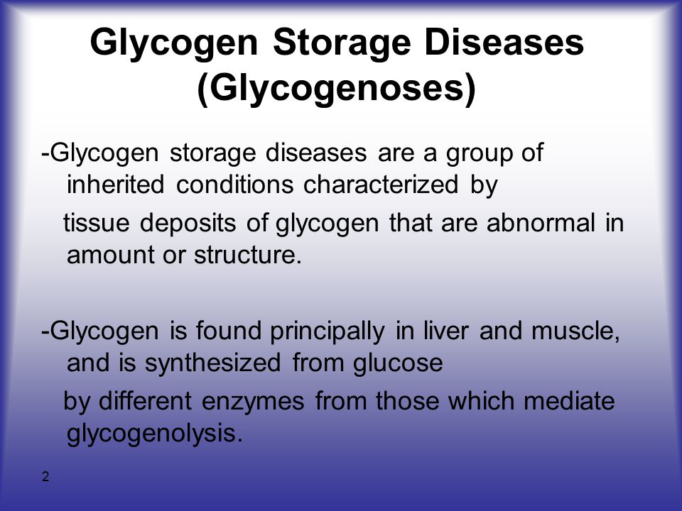 Glycogen Storage Diseases (Glycogenoses)