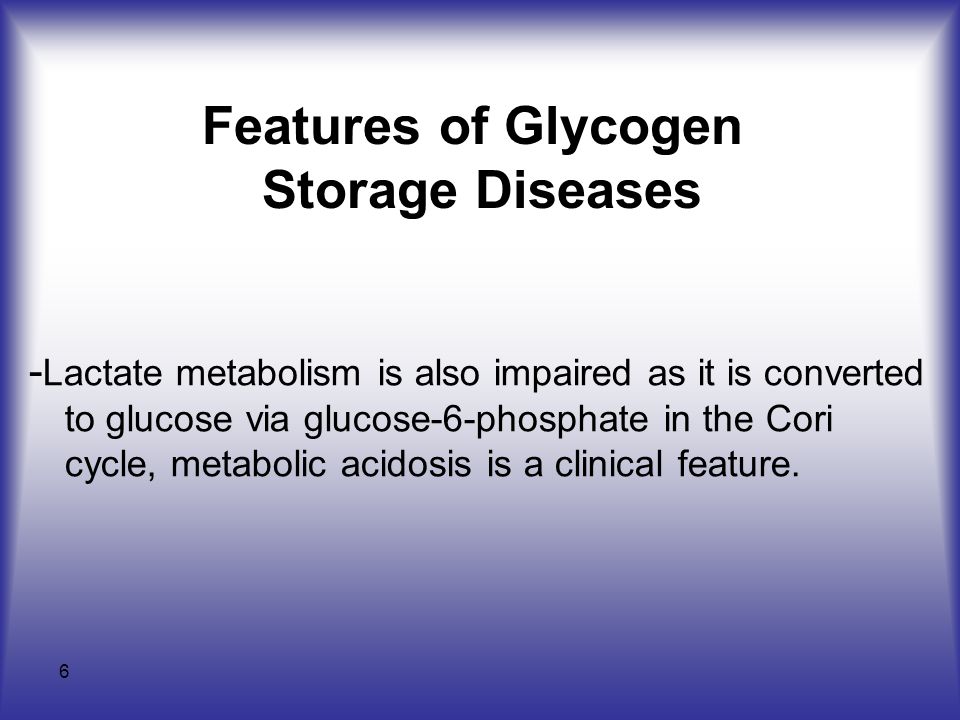 Features of Glycogen Storage Diseases