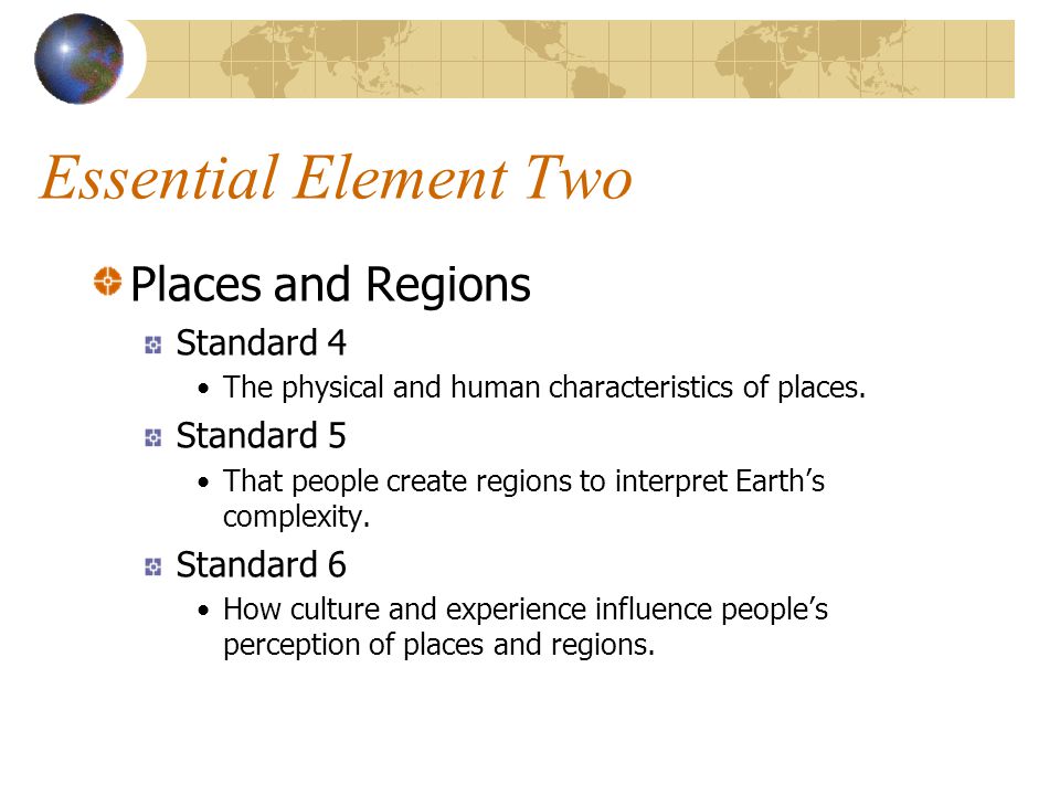 Essential Element Two Places and Regions Standard 4 Standard 5