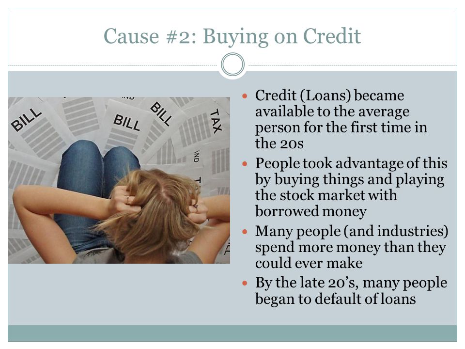 Cause #2: Buying on Credit