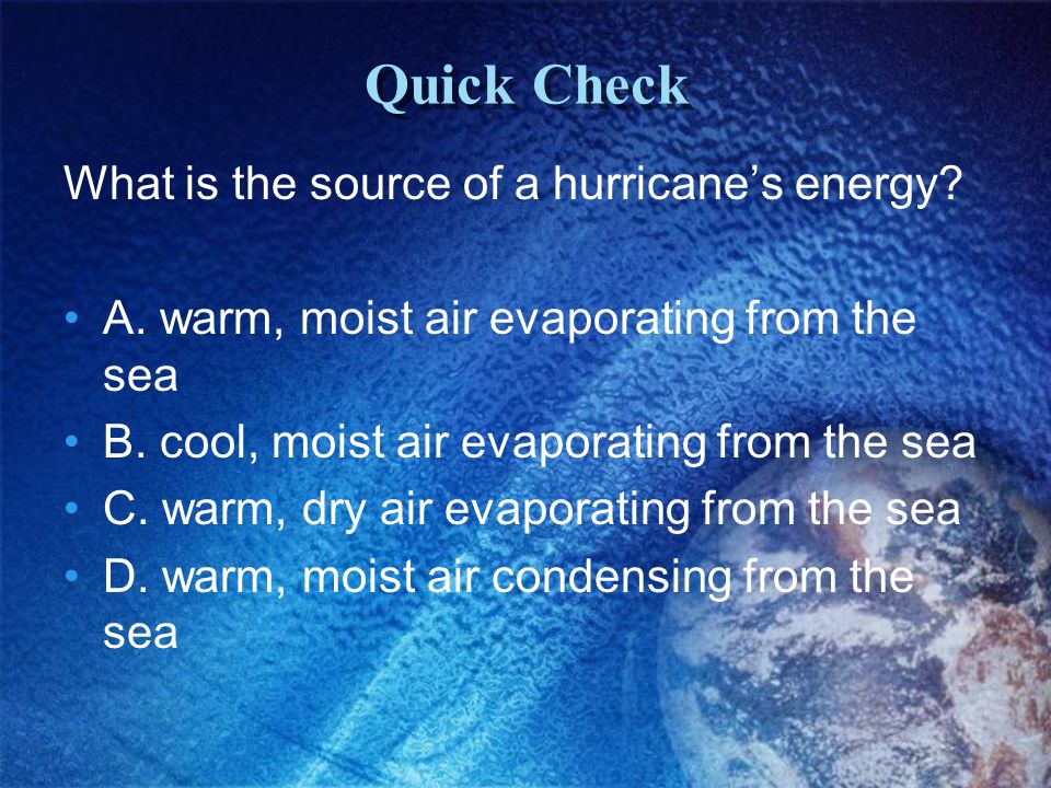 Quick Check What is the source of a hurricane’s energy