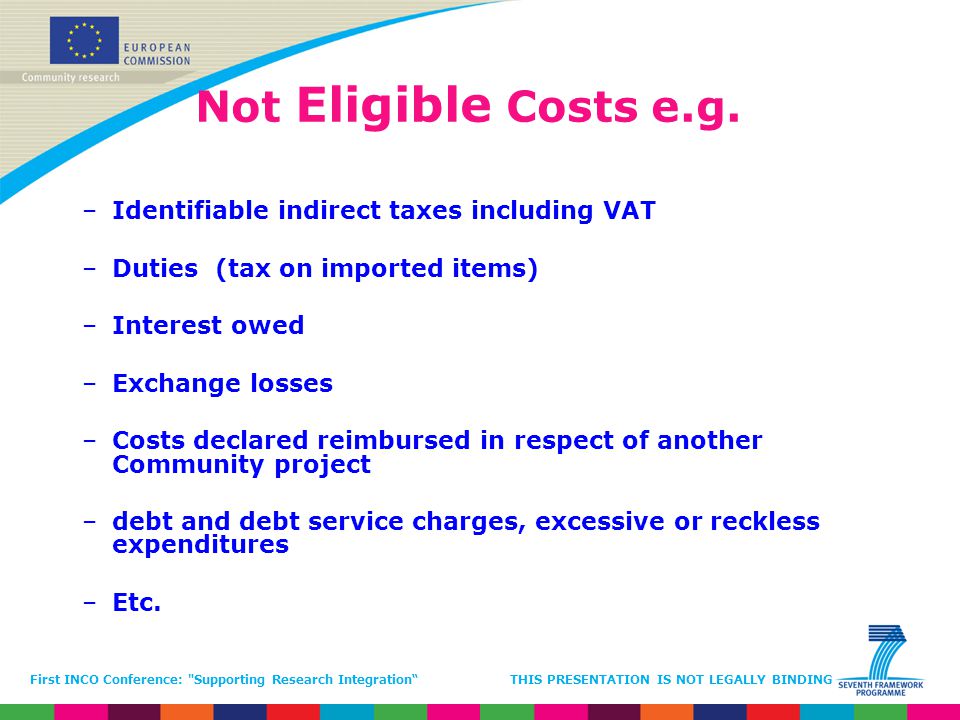 Not Eligible Costs e.g. Identifiable indirect taxes including VAT