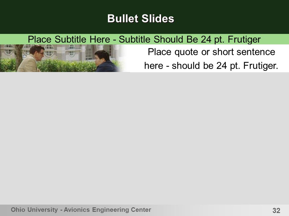 Bullet Slides Place Subtitle Here - Subtitle Should Be 24 pt. Frutiger