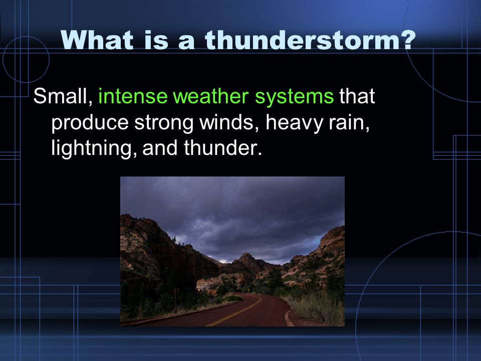 What is a thunderstorm.