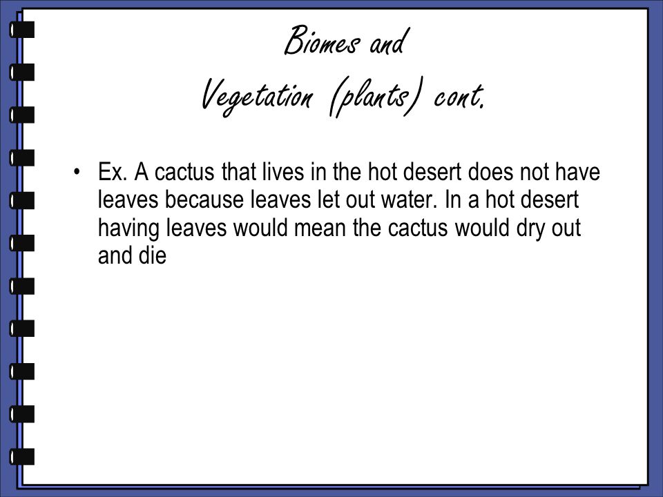 Biomes and Vegetation (plants) cont.