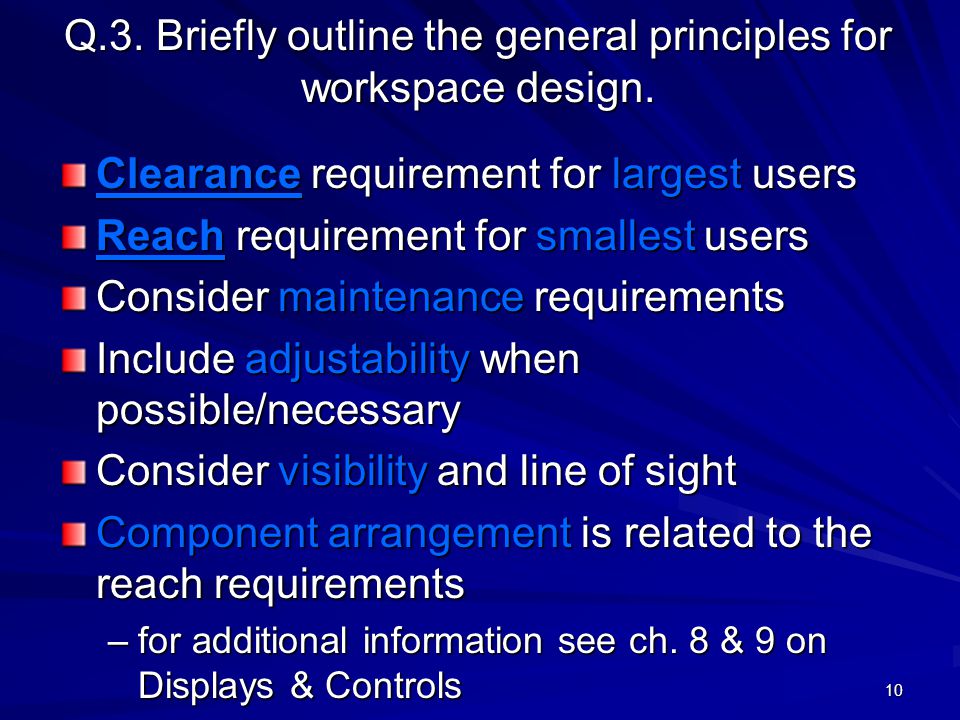 Q.3. Briefly outline the general principles for workspace design.
