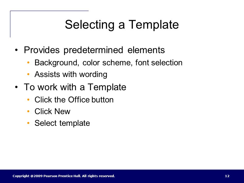 Selecting a Template Provides predetermined elements