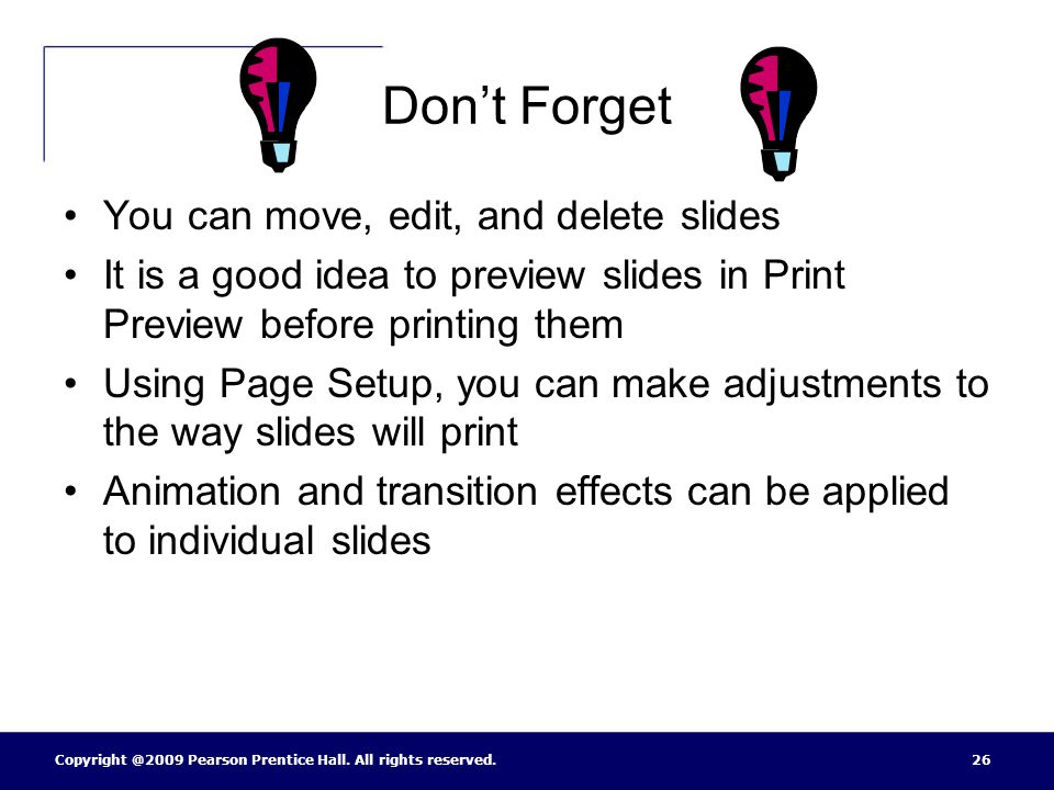 Don’t Forget You can move, edit, and delete slides