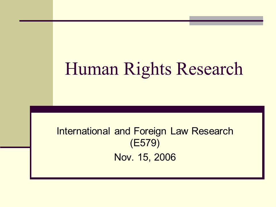International and Foreign Law Research (E579) Nov. 15, 2006