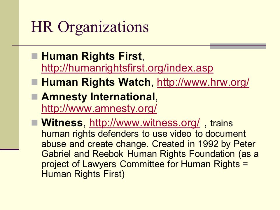 HR Organizations Human Rights First,   Human Rights Watch,