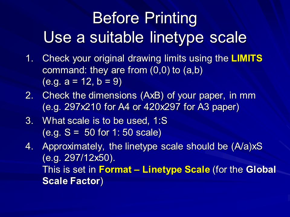 Before Printing Use a suitable linetype scale