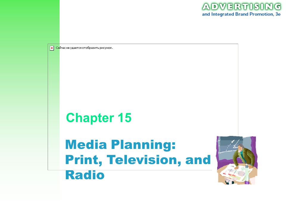 Chapter 15 Media Planning: Print, Television, and Radio