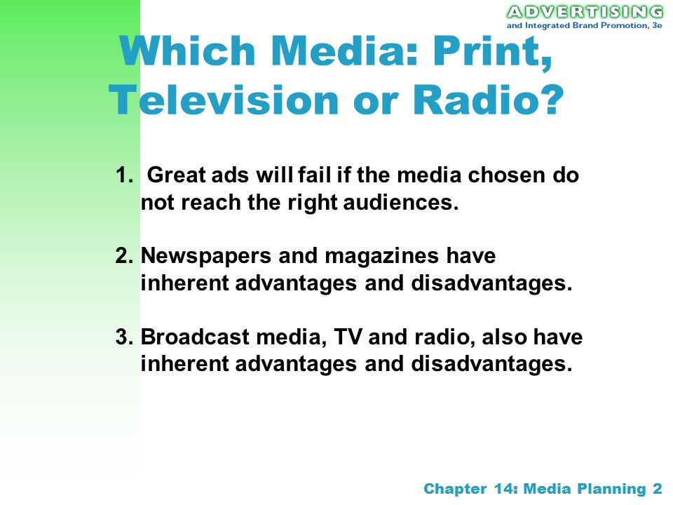 Which Media: Print, Television or Radio