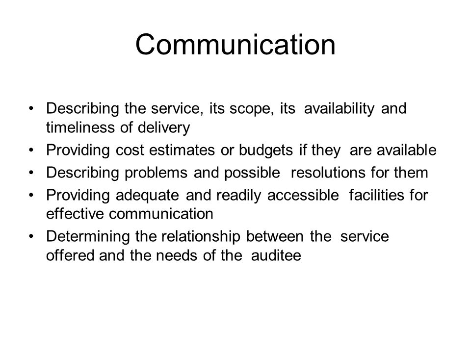 Communication Describing the service, its scope, its availability and timeliness of delivery.