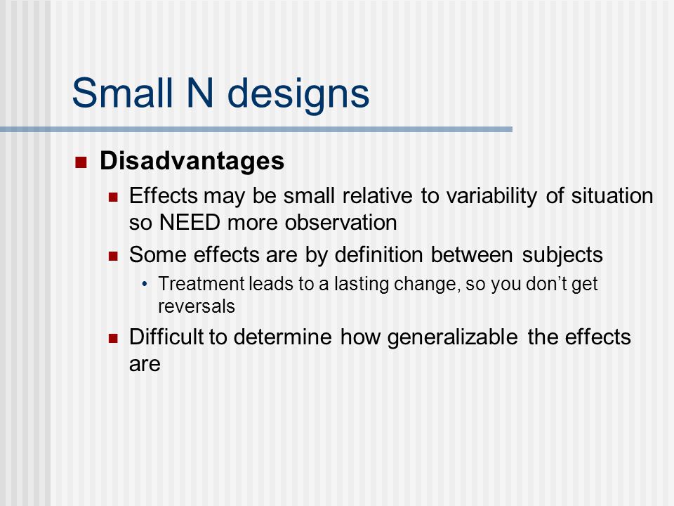 Small N designs Disadvantages