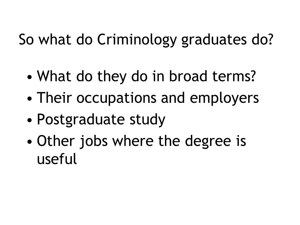 So what do Criminology graduates do