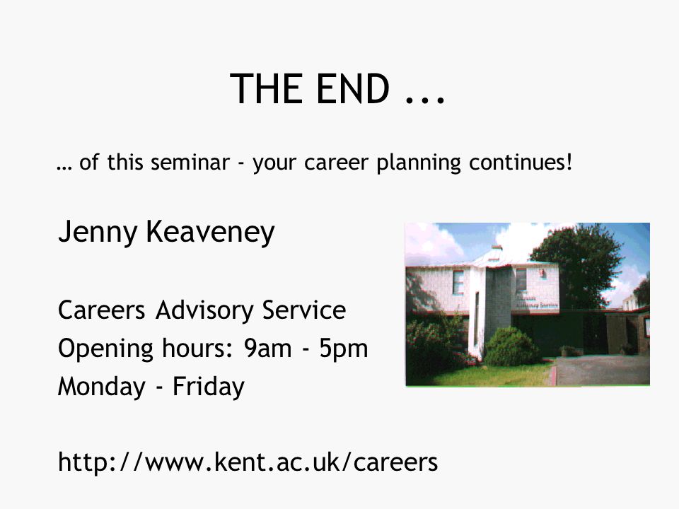 … of this seminar - your career planning continues!