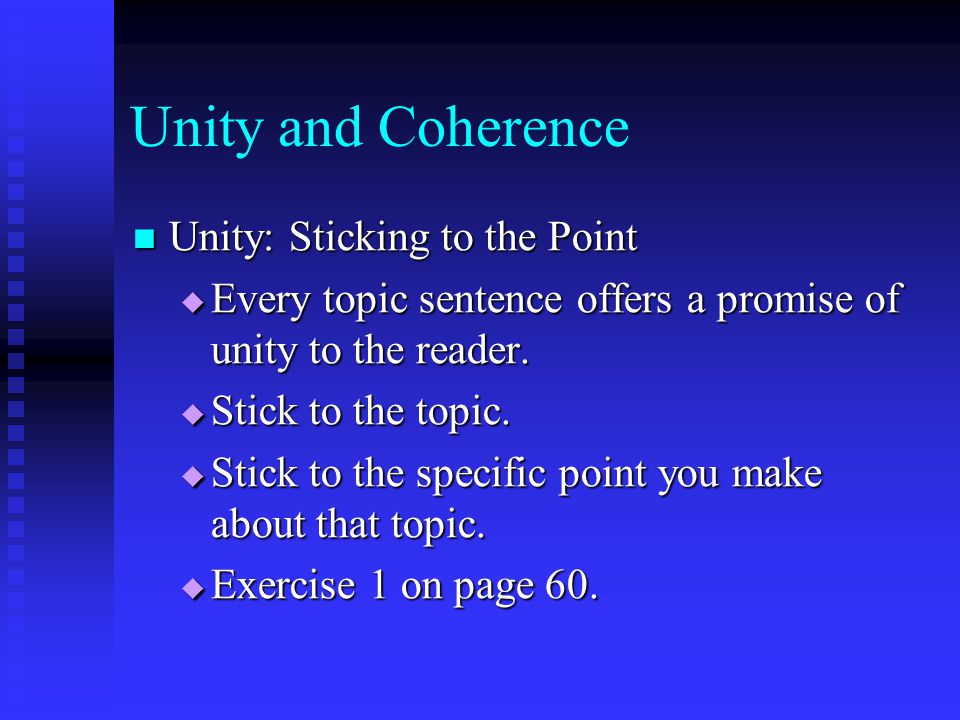 Unity and Coherence Unity: Sticking to the Point